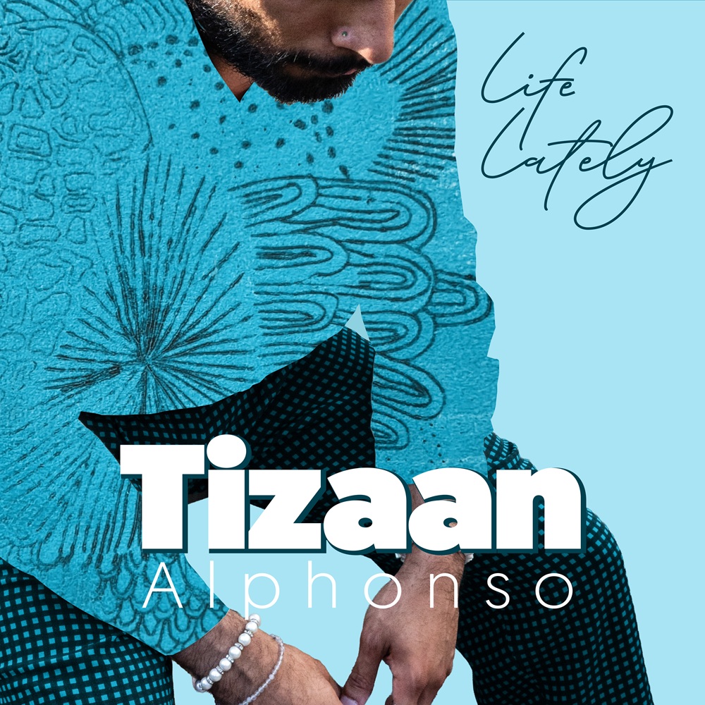 Tizaan brengt nieuwe single ‘Life Lately’ uit